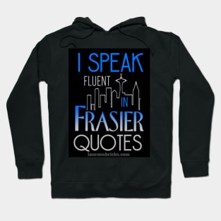 I Speak Fluent FRASIER Hoodie